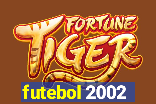 futebol 2002